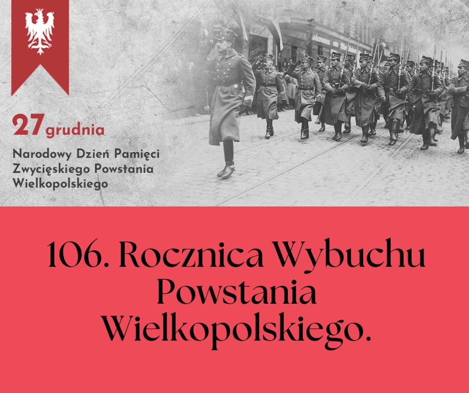 106. Rocznica Wybuchu Zwyciskiego Powstania Wielkopolskiego